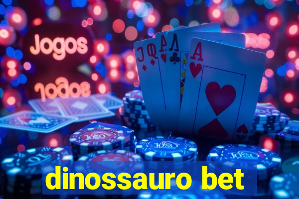 dinossauro bet